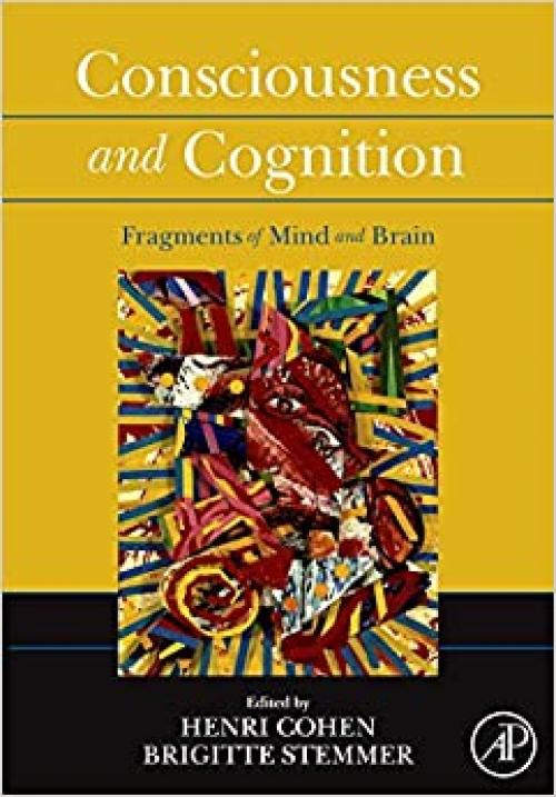  Consciousness and Cognition: Fragments of Mind and Brain 