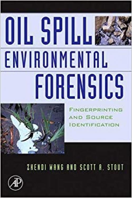  Oil Spill Environmental Forensics: Fingerprinting and Source Identification 