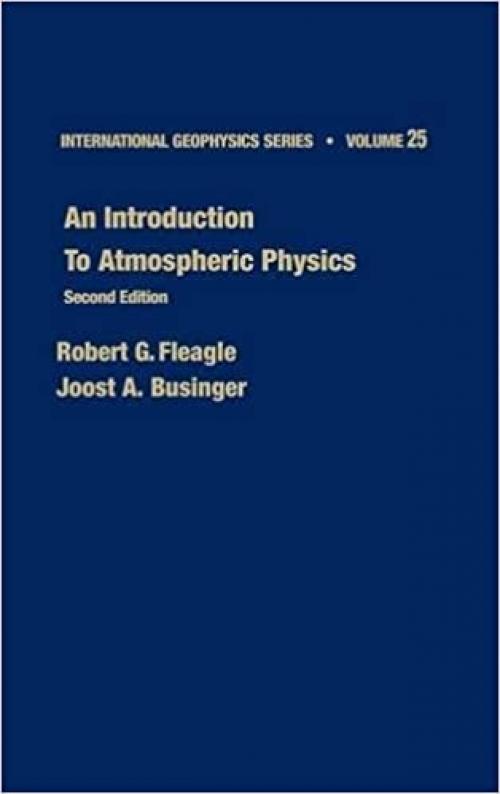  An Introduction to Atmospheric Physics (Volume 25) (International Geophysics, Volume 25) 