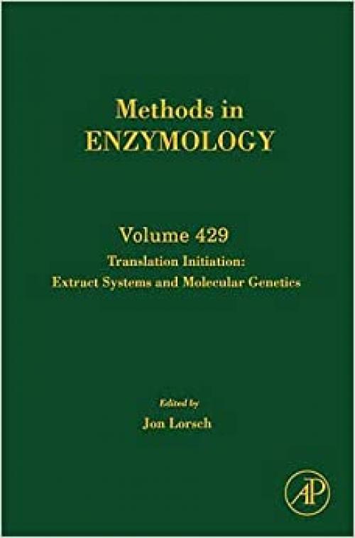  Translation Initiation: Extract Systems and Molecular Genetics (Volume 429) (Methods in Enzymology, Volume 429) 