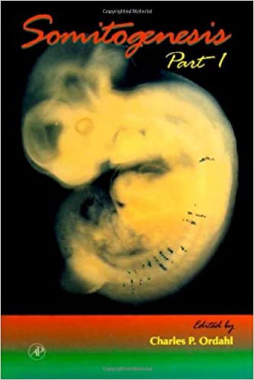  Somitogenesis, Part 1 (Volume 47) (Current Topics in Developmental Biology, Volume 47) 