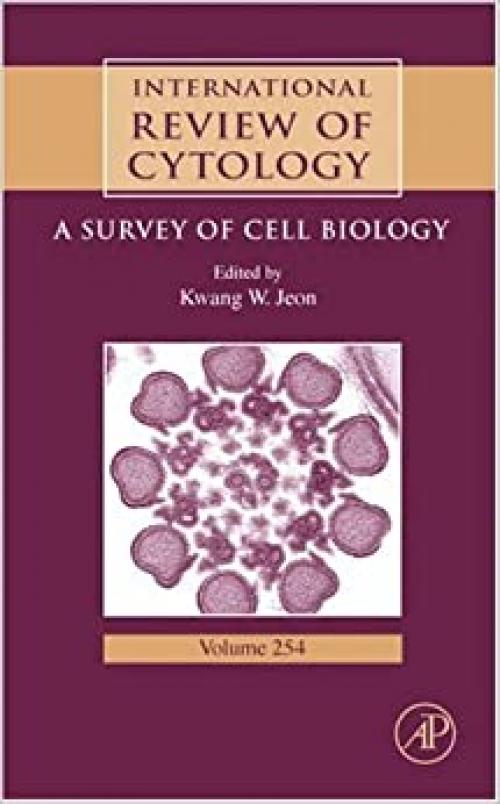  International Review of Cytology: A Survey of Cell Biology (Volume 254) (International Review of Cell and Molecular Biology, Volume 254) 