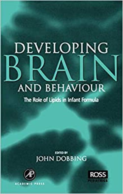  Developing Brain Behaviour: The Role of Lipids in Infant Formula (DOBBING WORKSHOPS) 