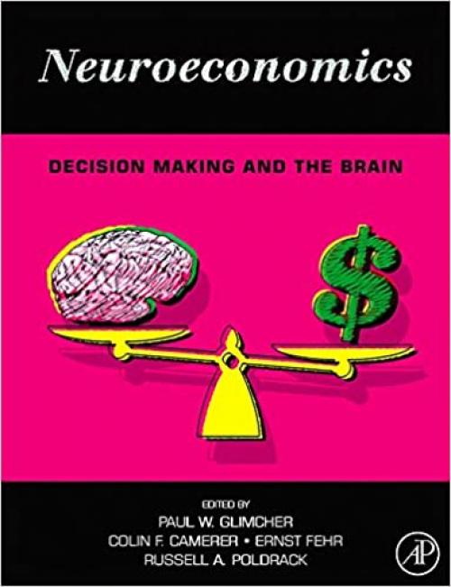  Neuroeconomics: Decision Making and the Brain 