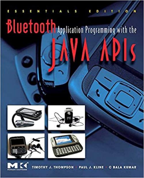  Bluetooth Application Programming with the Java APIs Essentials Edition (The Morgan Kaufmann Series in Networking) 