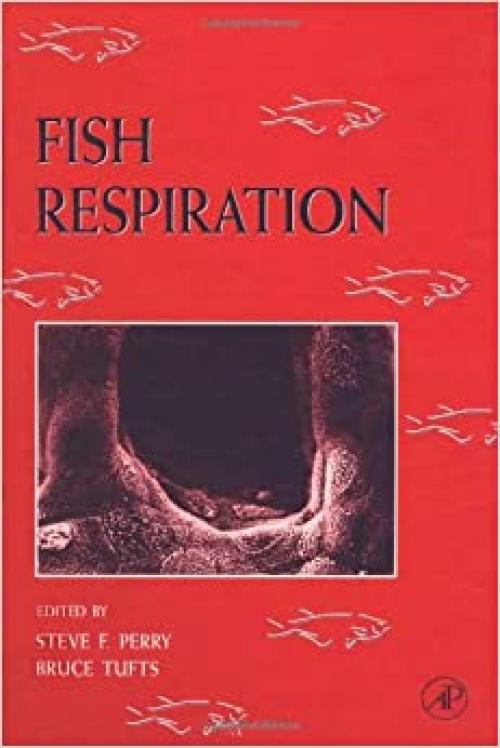  Fish Respiration, Volume 17 (Fish Physiology) (v. 17) 