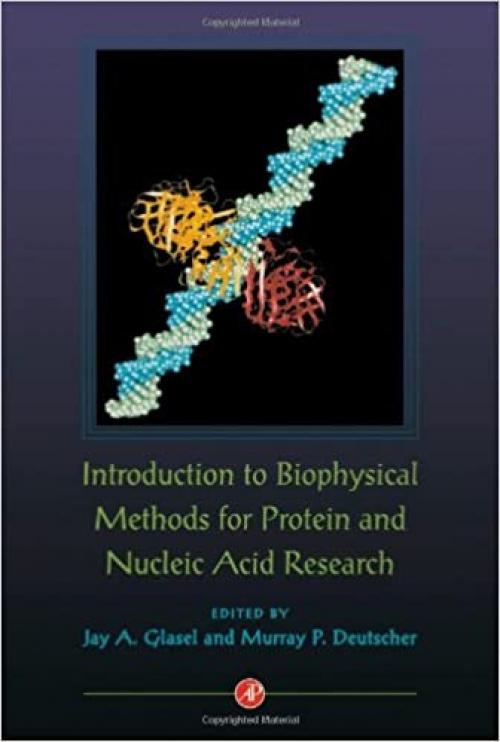  Introduction to Biophysical Methods for Protein and Nucleic Acid Research 