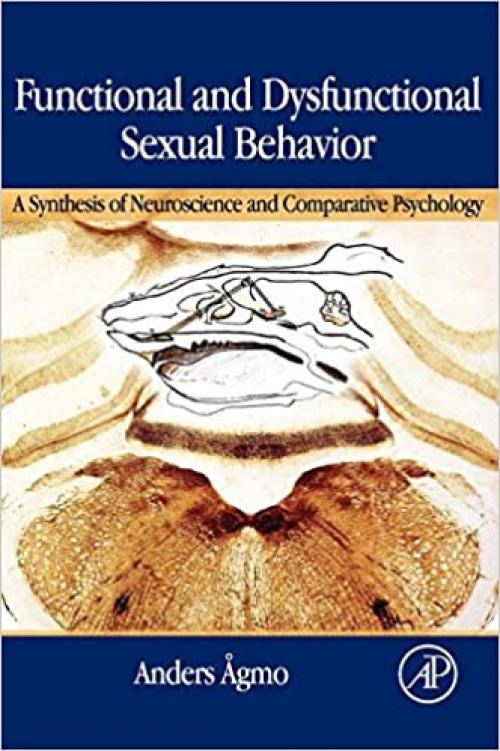  Functional and Dysfunctional Sexual Behavior: A Synthesis of Neuroscience and Comparative Psychology 