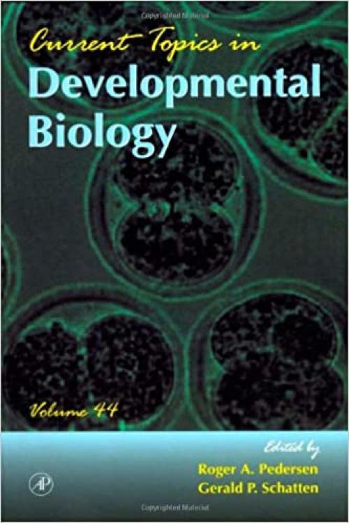  Current Topics in Developmental Biology (Volume 44) 