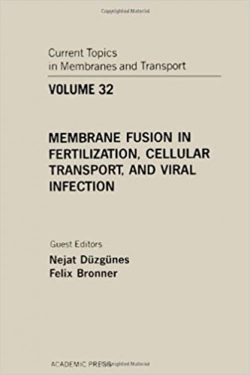  CURR TOPICS IN MEMBRANES & TRANSPORT V32, Volume 32 (Current Topics in Membranes and Transport) 