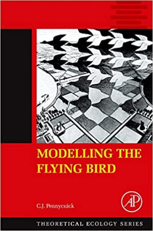  Modelling the Flying Bird (Theoretical Ecology Series) (Volume 5) 