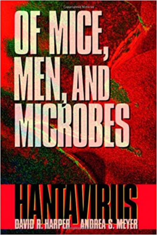  Of Mice, Men, and Microbes: Hantavirus 