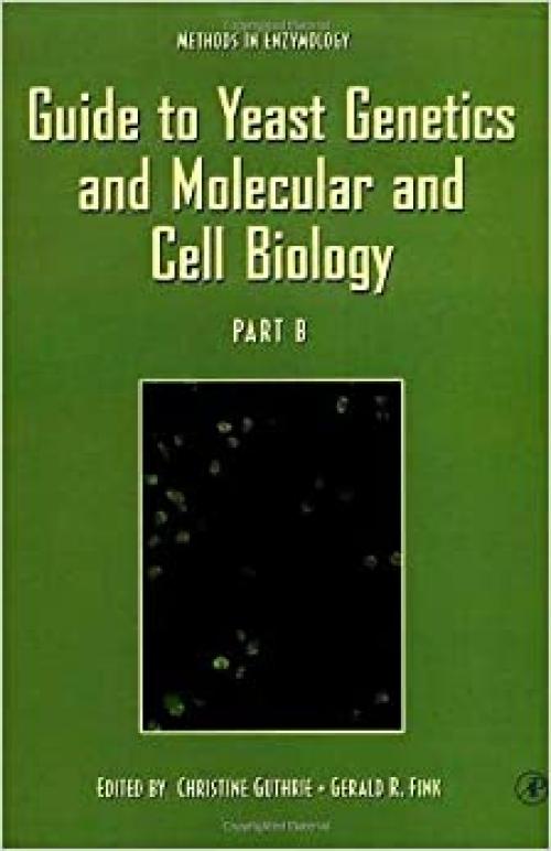  Guide to Yeast Genetics and Molecular and Cell Biology, Part B (Volume 350) (Methods in Enzymology, Volume 350) 