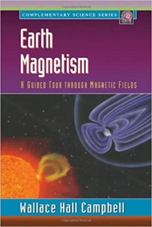  Earth Magnetism: A Guided Tour through Magnetic Fields (Complementary Science) 