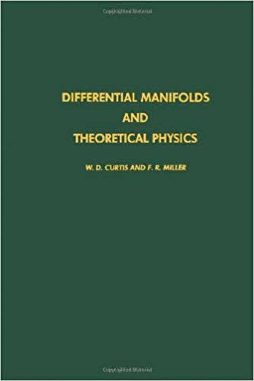  Differential manifolds and theoretical physics, Volume 116 (Pure and Applied Mathematics) 