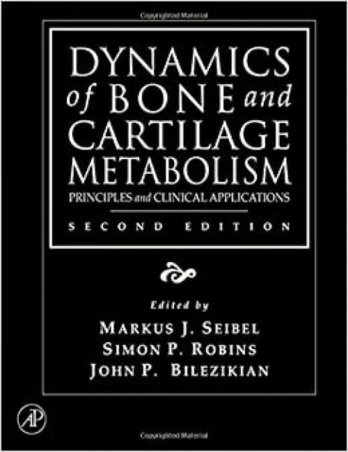  Dynamics of Bone and Cartilage Metabolism: Principles and Clinical Applications 