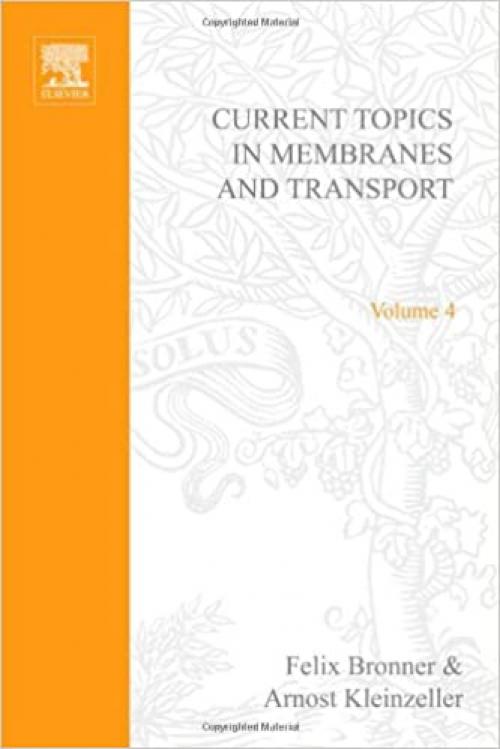  CURR TOPICS IN MEMBRANES & TRANSPORT V4, Volume 4 (Current Topics in Membranes and Transport) 