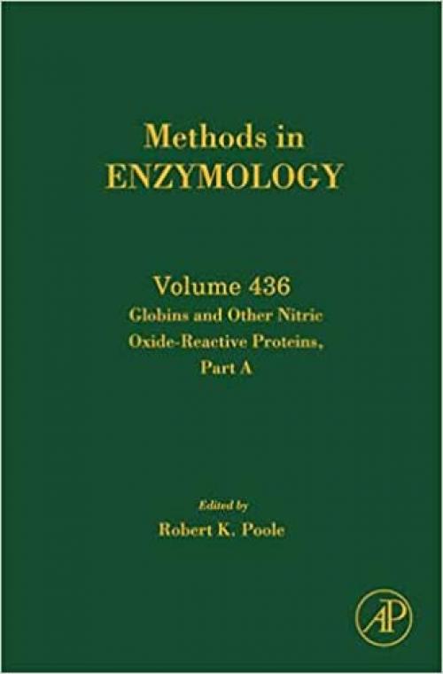  Globins and Other Nitric Oxide-Reactive Proteins, Part A (Volume 436) (Methods in Enzymology, Volume 436) 