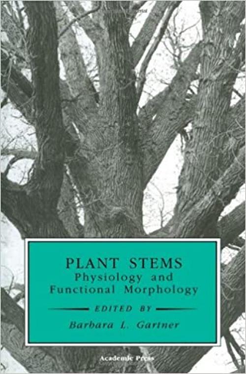  Plant Stems: Physiology and Functional Morphology (Physiological Ecology) 