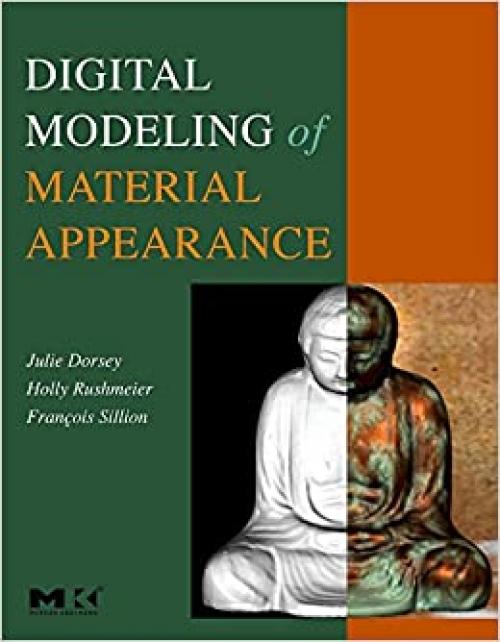  Digital Modeling of Material Appearance (The Morgan Kaufmann Series in Computer Graphics) 