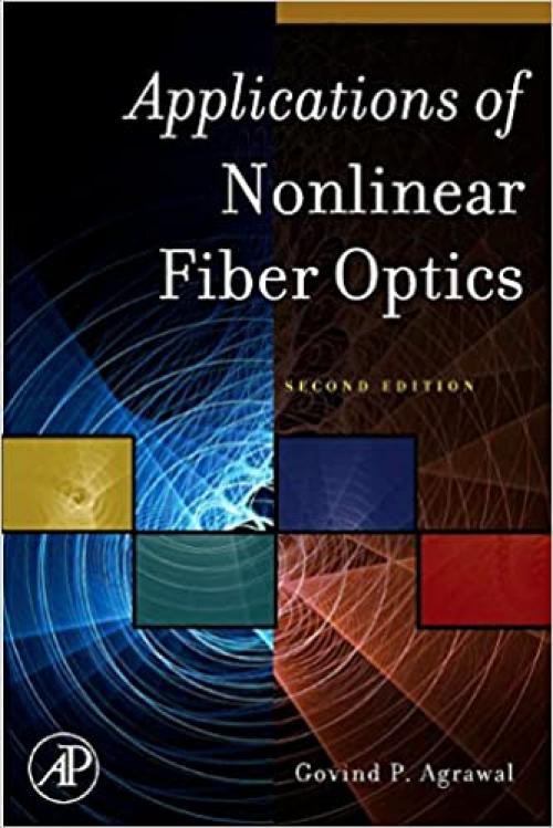  Applications of Nonlinear Fiber Optics (Optics & Photonics Series) 