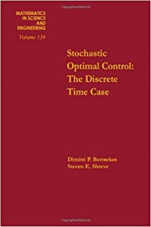  Stochastic optimal control : the discrete time case, Volume 139 (Mathematics in Science and Engineering) 
