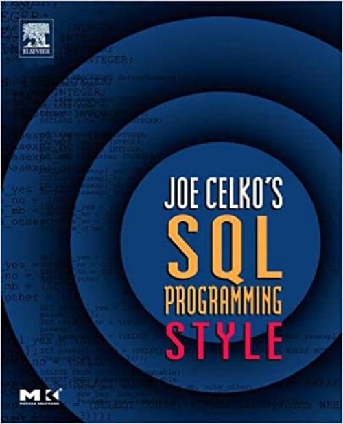  Joe Celko's SQL Programming Style (The Morgan Kaufmann Series in Data Management Systems) 