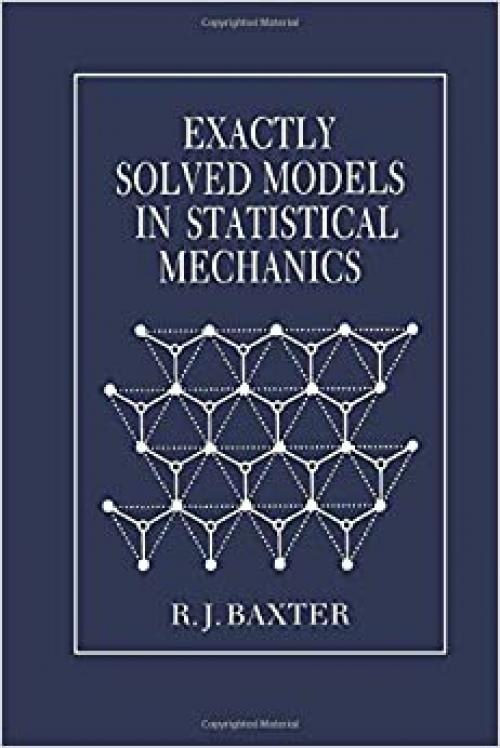  Exactly Solved Models in Statistical Mechanics 