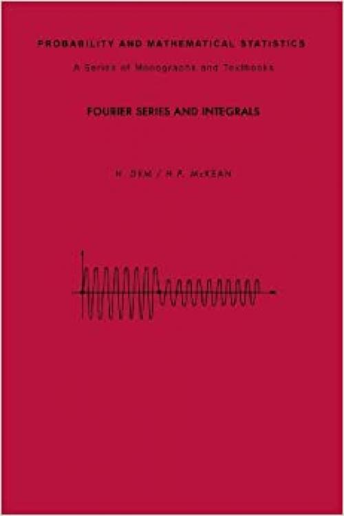  Fourier Series and Integrals (Probability and Mathematical Statistics) 