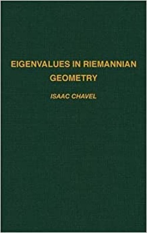  Eigenvalues in Riemannian Geometry (Pure and Applied Mathematics, Volume 115) 