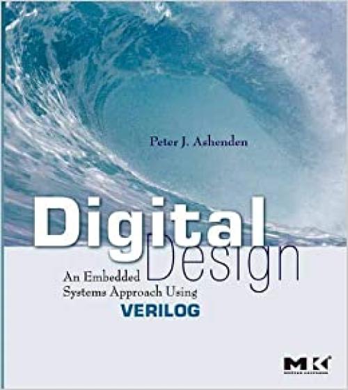  Digital Design (Verilog): An Embedded Systems Approach Using Verilog 