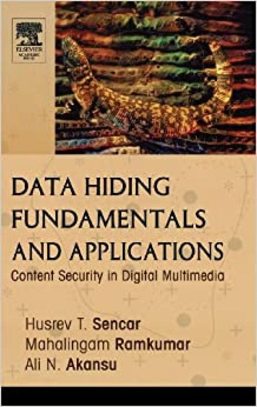  Data Hiding Fundamentals and Applications: Content Security in Digital Multimedia 