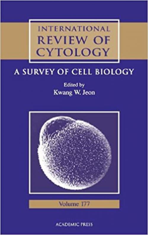  International Review of Cytology: A Survey of Cell Biology (Volume 177) (International Review of Cell and Molecular Biology, Volume 177) 