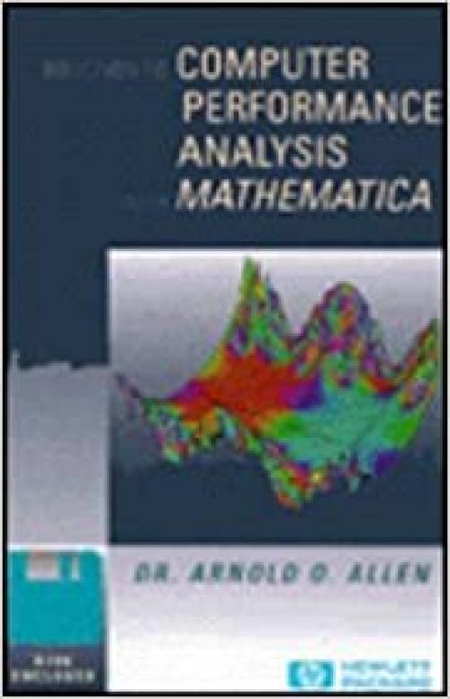  Introduction to Computer Performance Analysis With Mathematica (Computer Science and Scientific Computing) 