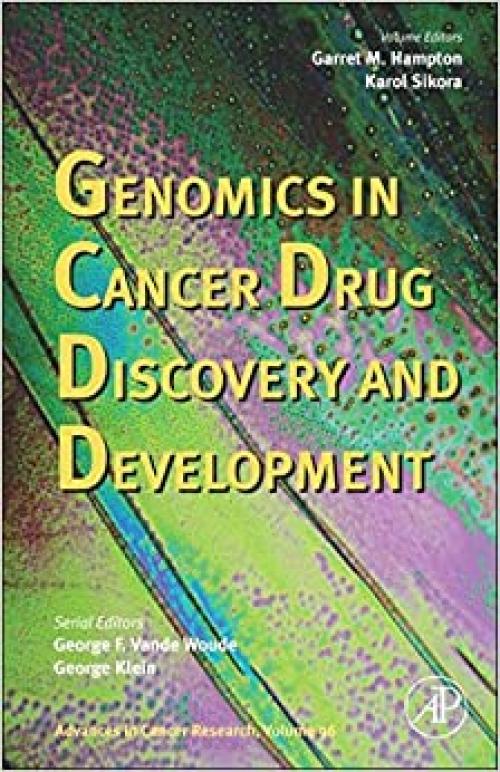  Advances in Cancer Research: Genomics in Cancer Drug Discovery and Development (Volume 96) (Advances in Cancer Research, Volume 96) 