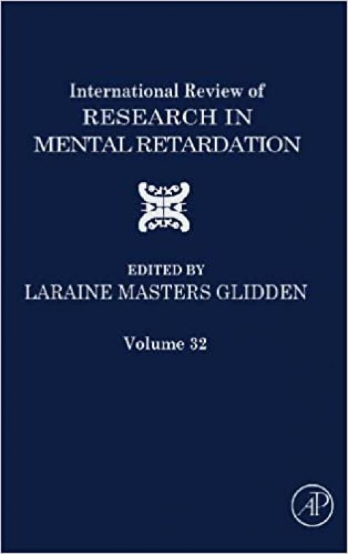  International Review of Research in Mental Retardation (Volume 32) 