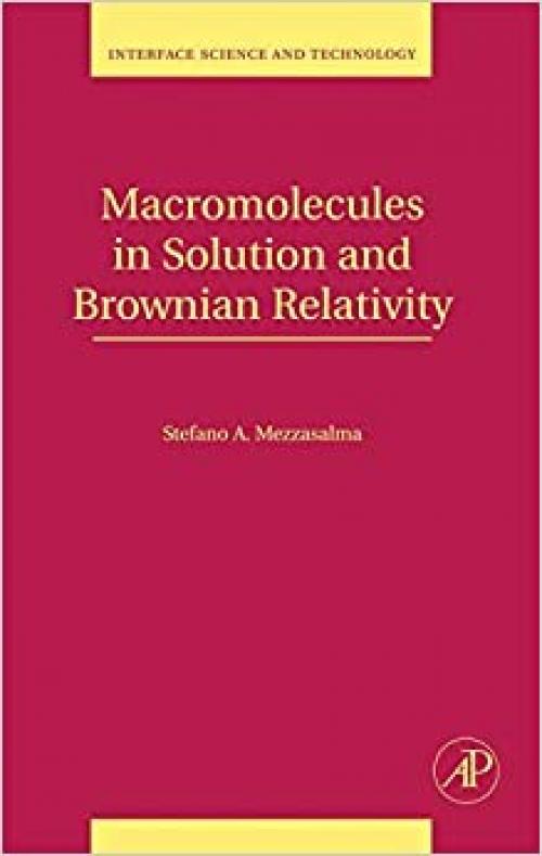  Macromolecules in Solution and Brownian Relativity (Volume 15) (Interface Science and Technology, Volume 15) 