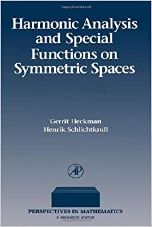  Harmonic Analysis and Special Functions on Symmetric Spaces (Perspectives in Mathematics) 