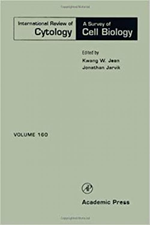 International Review of Cytology: A Survey of Cell Biology (Vol. 160) (Volume 160) 