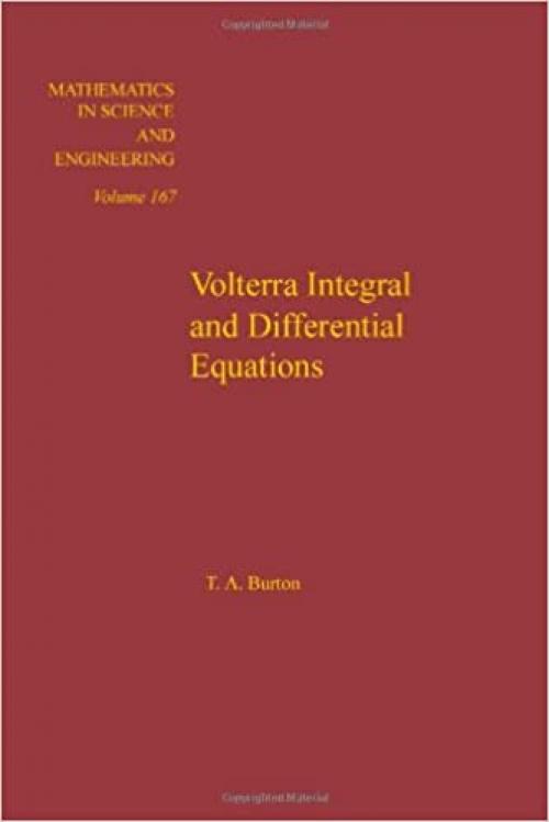  Volterra integral and differential equations, Volume 167 (Mathematics in Science and Engineering) 