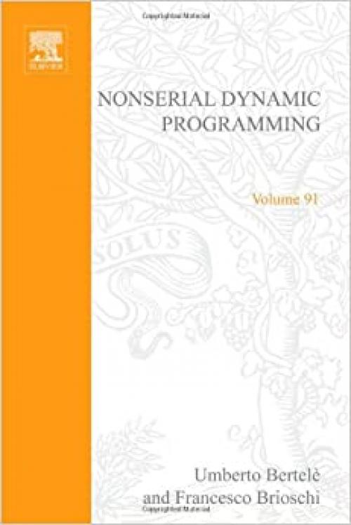  Nonserial dynamic programming, Volume 91 (Mathematics in Science and Engineering) 
