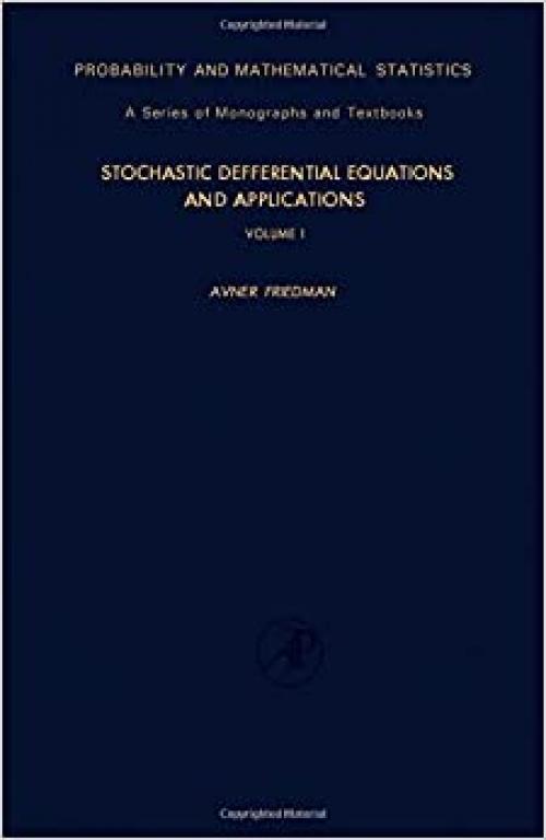  Stochastic Differential Equations and Applications, Vol. 1 (Probability & Mathematical Statistics Monograph) 