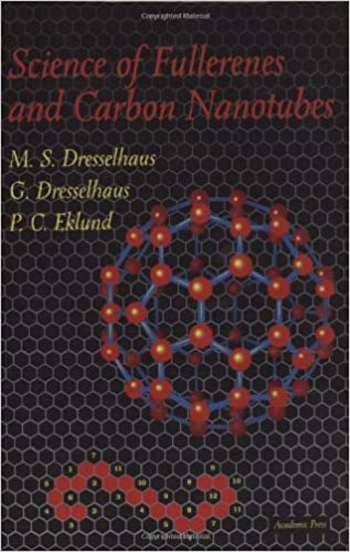  Science of Fullerenes and Carbon Nanotubes: Their Properties and Applications 