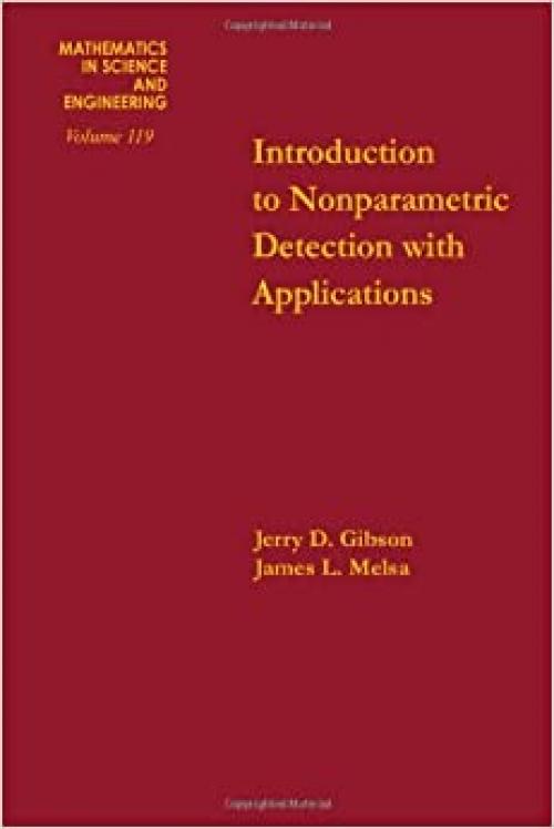  Introduction to nonparametric detection with applications, Volume 119 (Mathematics in Science and Engineering) 