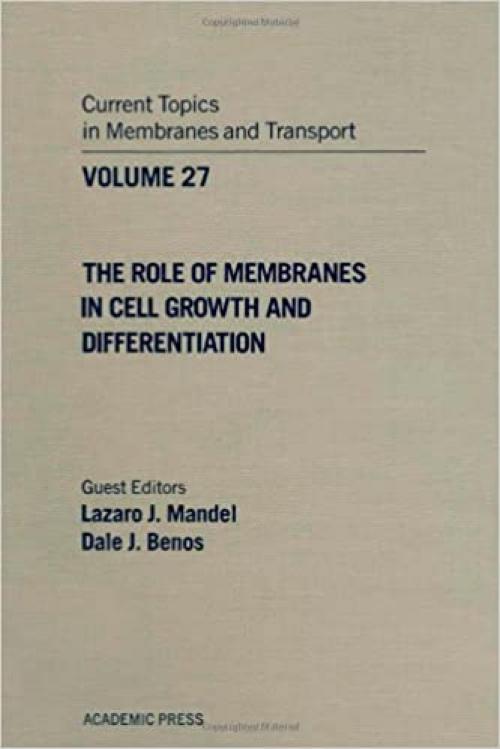  CURR TOPICS IN MEMBRANES & TRANSPORT V27, Volume 27 (Current Topics in Membranes and Transport) 