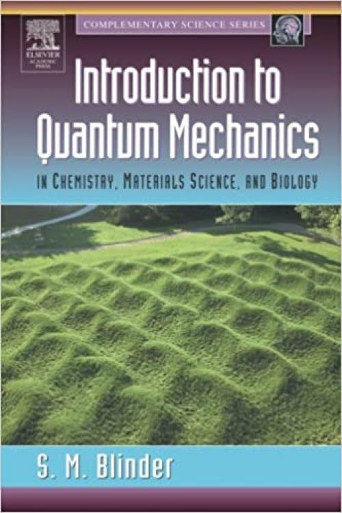  Introduction to Quantum Mechanics: in Chemistry, Materials Science, and Biology (Complementary Science) 