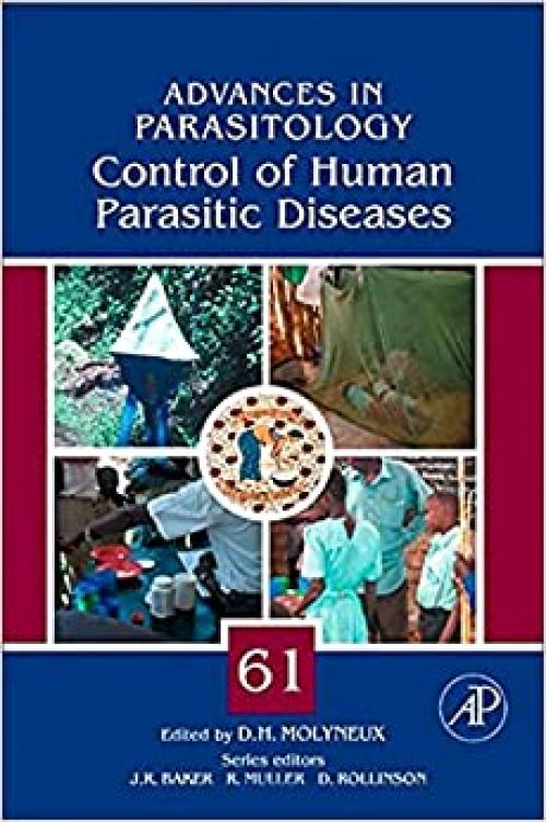  Control of Human Parasitic Diseases (Volume 61) (Advances in Parasitology, Volume 61) 