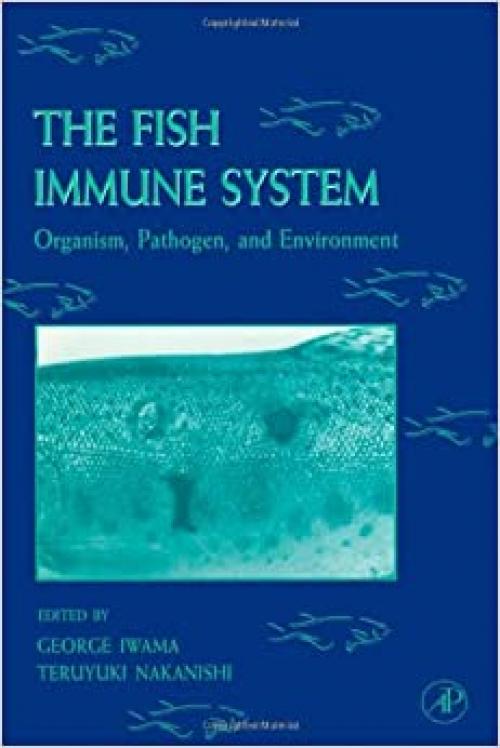  The Fish Immune System: Organism, Pathogen, and Environment (Volume 15) (Fish Physiology, Volume 15) 