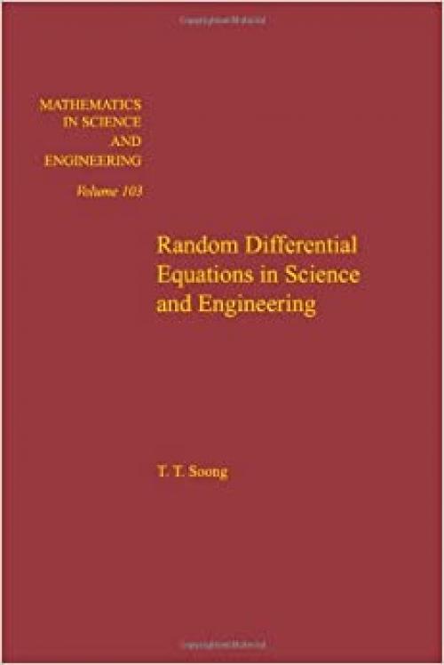  Random differential equations in science and engineering, Volume 103 (Mathematics in Science and Engineering) 