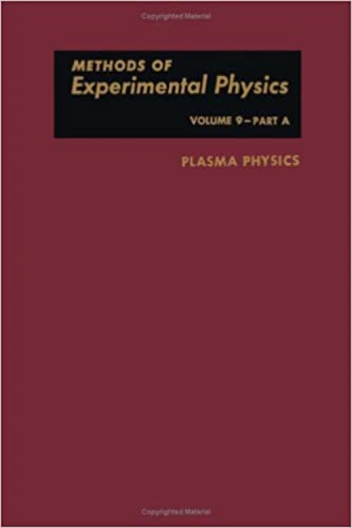  Plasma Physics (Methods of Experimental Physics, Vol. 9, Part A) 